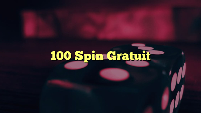 100 Spin Gratuit