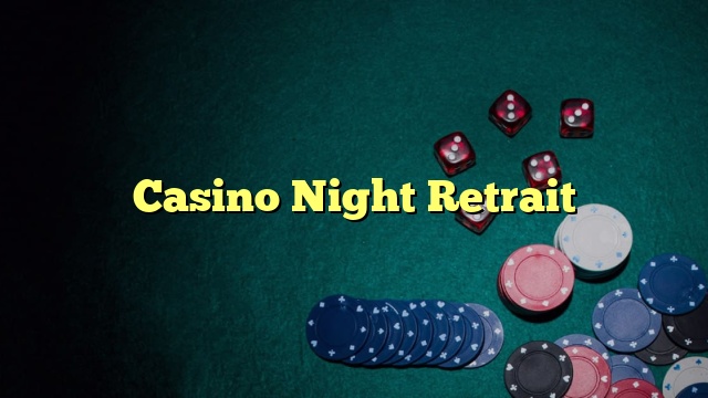 Casino Night Retrait
