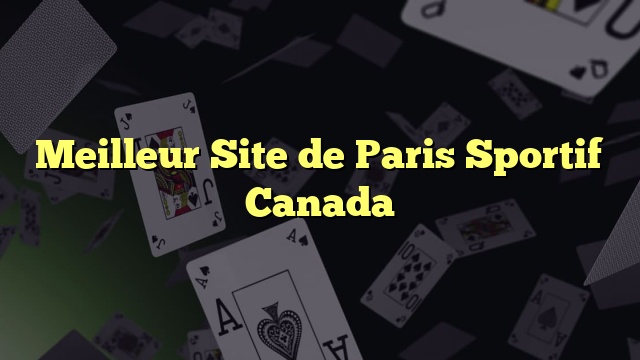 Meilleur Site de Paris Sportif Canada